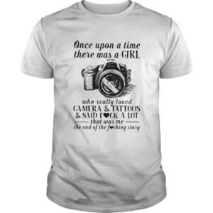 Once Upon A Time There Was A Girl Who Really Loved Camera tshirt